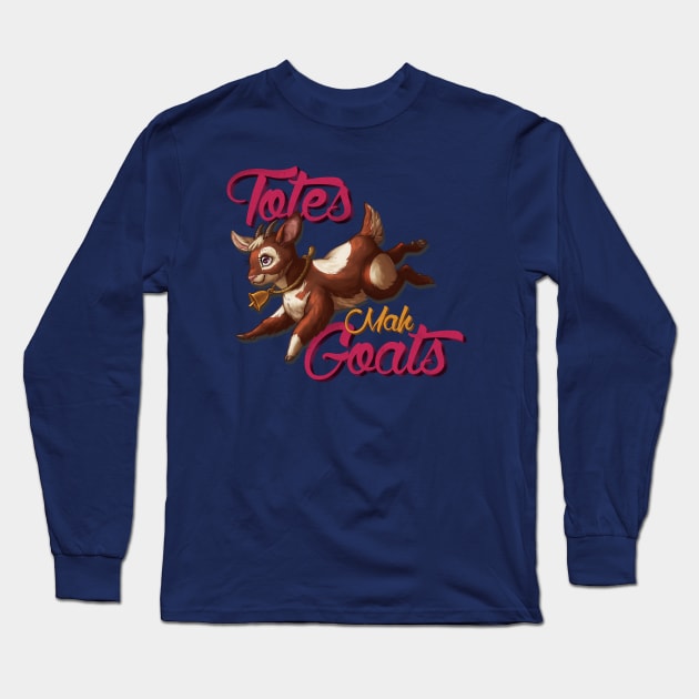 Totes Mah Goats! (Dark Version) Long Sleeve T-Shirt by Scapegoated